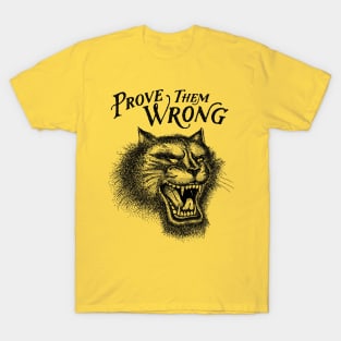 PROVE THEM WRONG T-Shirt